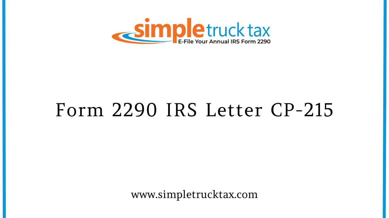 Form 2290 IRS Letter CP-215 (Penalty for Late Filing or Payment)